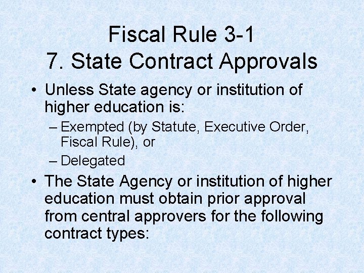 Fiscal Rule 3 -1 7. State Contract Approvals • Unless State agency or institution Fiscal Rule 3 -1 7. State Contract Approvals • Unless State agency or institution