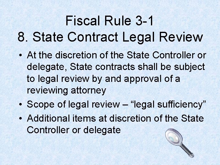 Fiscal Rule 3 -1 8. State Contract Legal Review • At the discretion of Fiscal Rule 3 -1 8. State Contract Legal Review • At the discretion of
