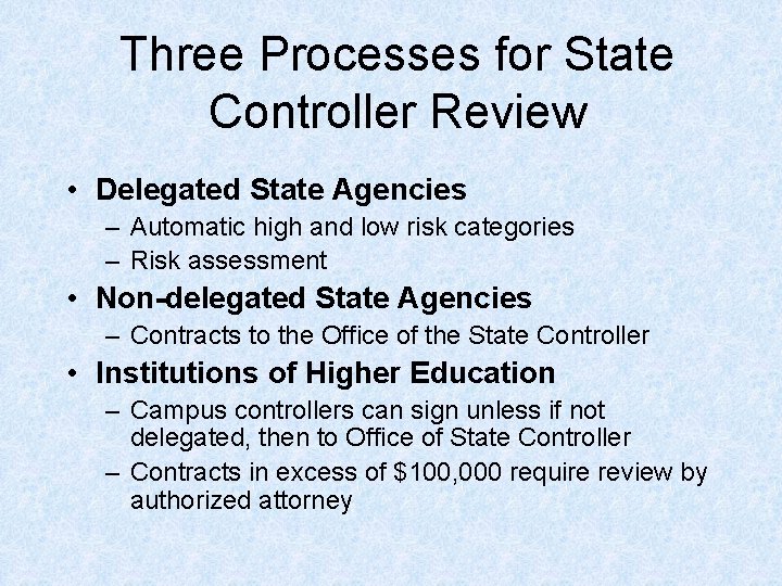 Three Processes for State Controller Review • Delegated State Agencies – Automatic high and Three Processes for State Controller Review • Delegated State Agencies – Automatic high and