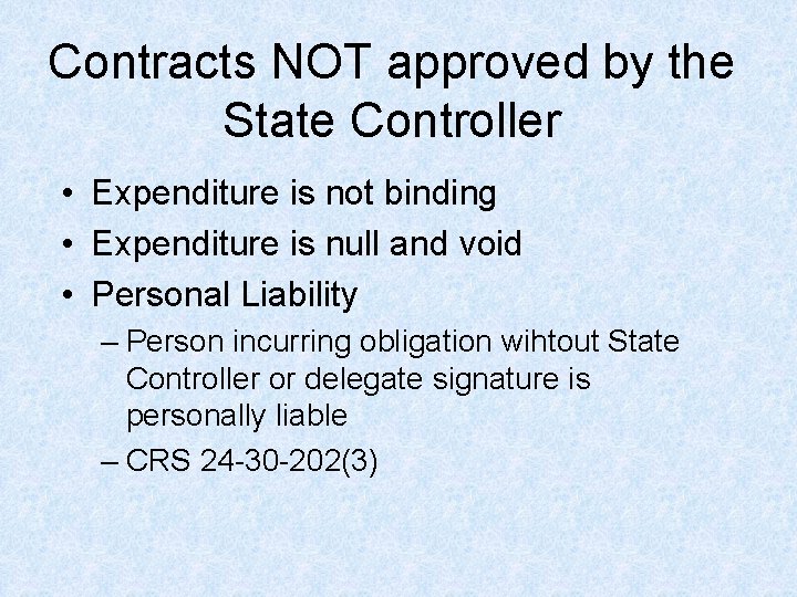 Contracts NOT approved by the State Controller • Expenditure is not binding • Expenditure Contracts NOT approved by the State Controller • Expenditure is not binding • Expenditure