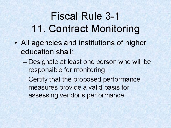 Fiscal Rule 3 -1 11. Contract Monitoring • All agencies and institutions of higher Fiscal Rule 3 -1 11. Contract Monitoring • All agencies and institutions of higher