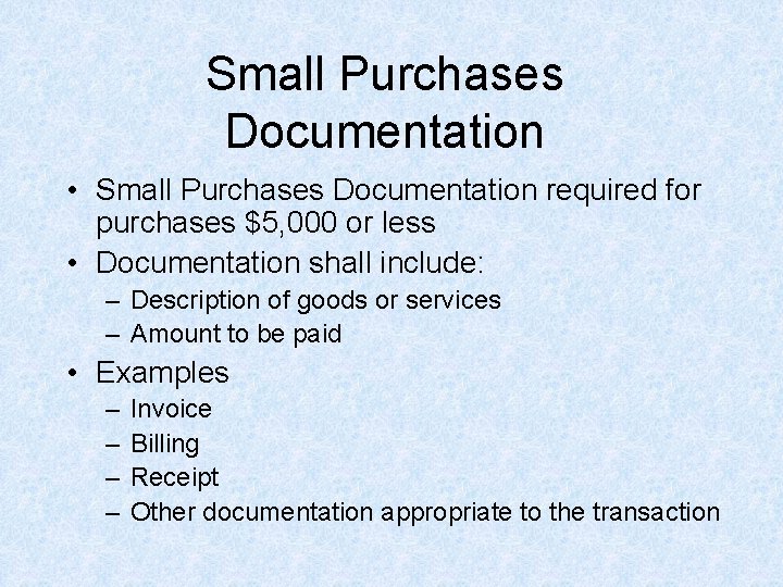 Small Purchases Documentation • Small Purchases Documentation required for purchases $5, 000 or less Small Purchases Documentation • Small Purchases Documentation required for purchases $5, 000 or less