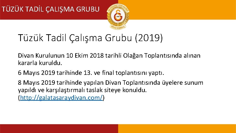 TÜZÜK TADİL ÇALIŞMA GRUBU TÜZÜK TADİL KOMİSYONU Tüzük Tadil Çalışma Grubu (2019) Divan Kurulunun