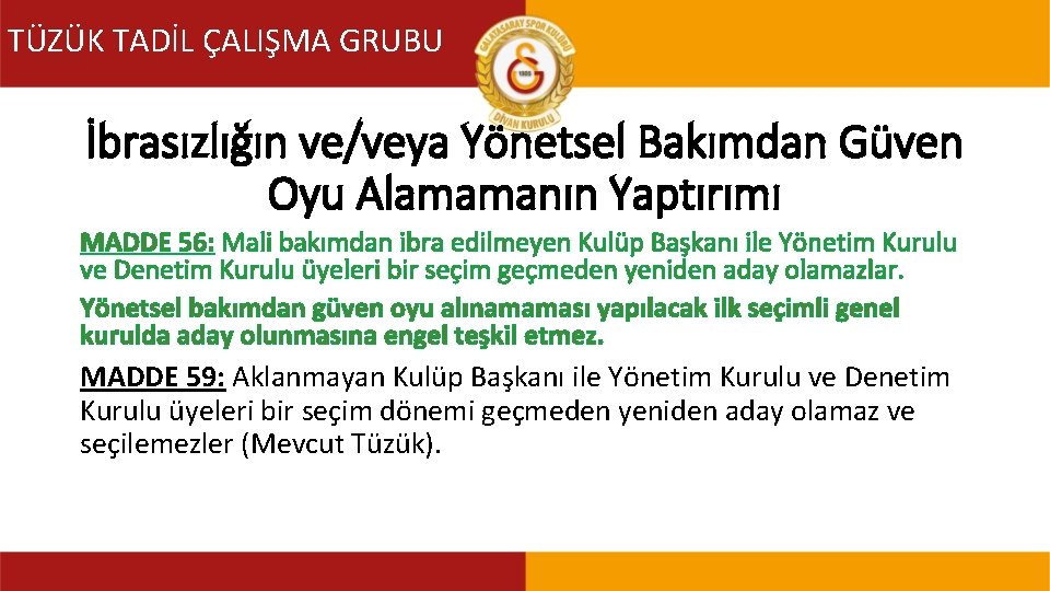 TÜZÜK TADİL ÇALIŞMA GRUBU TÜZÜK TADİL KOMİSYONU İbrasızlığın ve/veya Yönetsel Bakımdan Güven Oyu Alamamanın