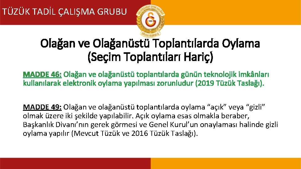 TÜZÜK TADİL ÇALIŞMA GRUBU TÜZÜK TADİL KOMİSYONU Olağan ve Olağanüstü Toplantılarda Oylama (Seçim Toplantıları