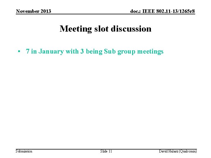 November 2013 doc. : IEEE 802. 11 -13/1265 r 8 Meeting slot discussion •