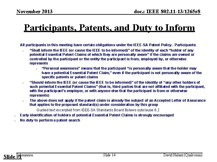 November 2013 doc. : IEEE 802. 11 -13/1265 r 8 Participants, Patents, and Duty