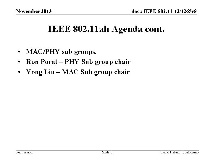 November 2013 doc. : IEEE 802. 11 -13/1265 r 8 IEEE 802. 11 ah