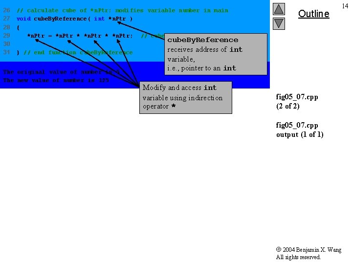 26 27 28 29 30 31 // calculate cube of *n. Ptr; modifies variable