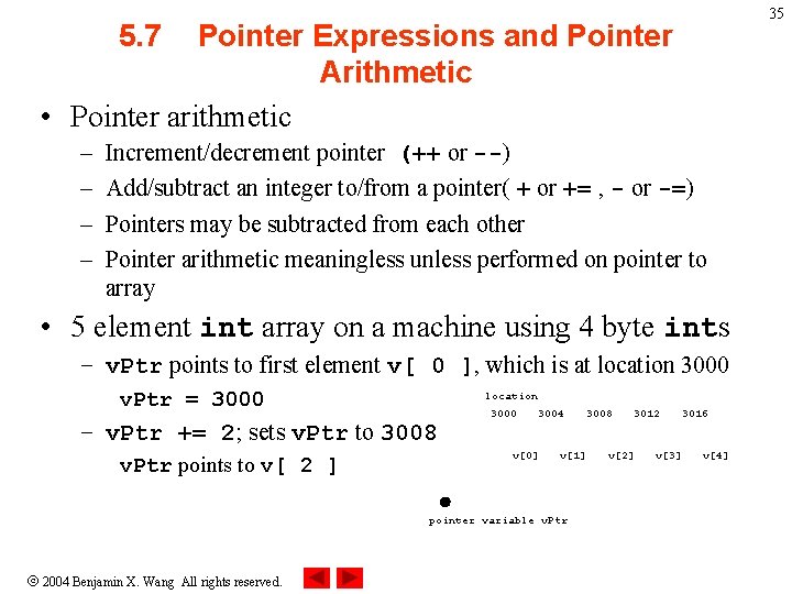 35 5. 7 Pointer Expressions and Pointer Arithmetic • Pointer arithmetic – – Increment/decrement