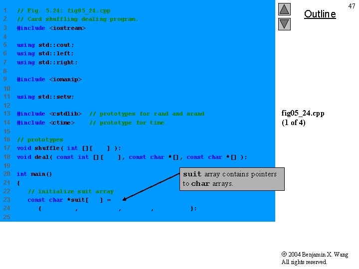 1 2 3 // Fig. 5. 24: fig 05_24. cpp // Card shuffling dealing