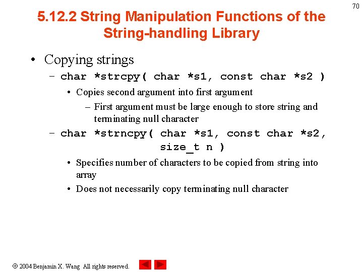 5. 12. 2 String Manipulation Functions of the String-handling Library • Copying strings –