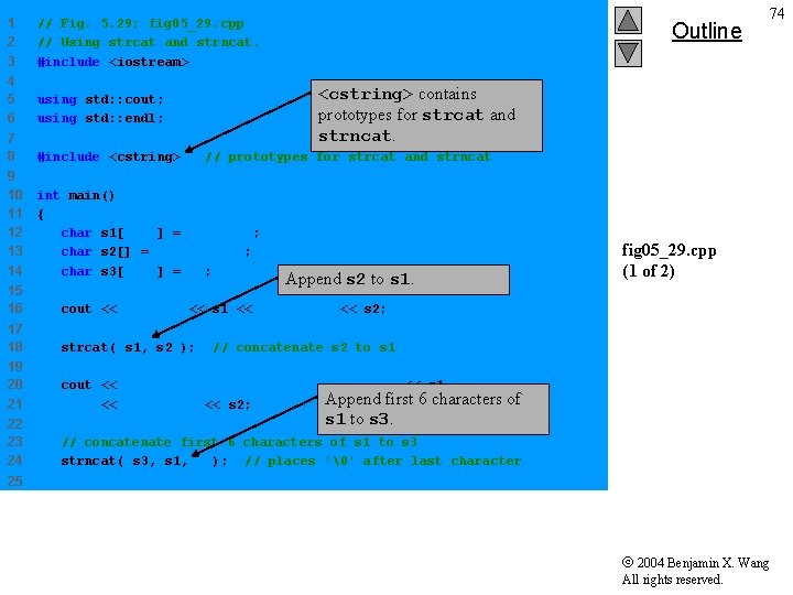 1 2 3 // Fig. 5. 29: fig 05_29. cpp // Using strcat and