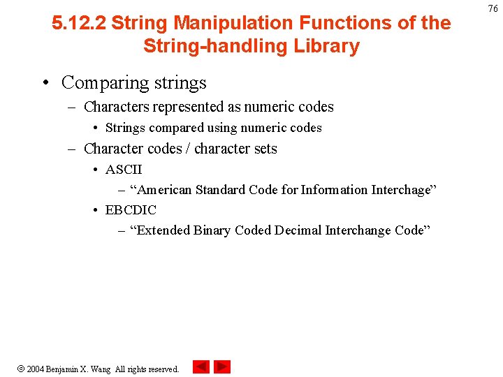 5. 12. 2 String Manipulation Functions of the String-handling Library • Comparing strings –