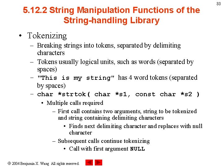 5. 12. 2 String Manipulation Functions of the String-handling Library • Tokenizing – Breaking
