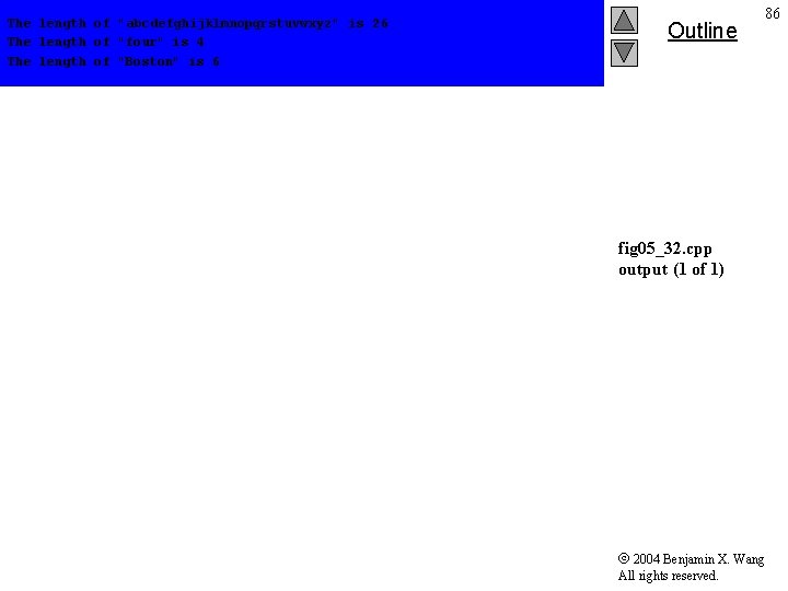 The length of "abcdefghijklmnopqrstuvwxyz " is 26 The length of "four" is 4 The