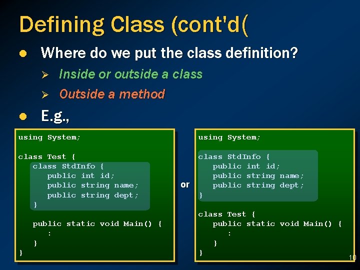 Defining Class (cont'd( l Where do we put the class definition? Ø Ø l Defining Class (cont'd( l Where do we put the class definition? Ø Ø l