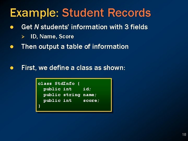 Example: Student Records l Get N students' information with 3 fields Ø ID, Name, Example: Student Records l Get N students' information with 3 fields Ø ID, Name,