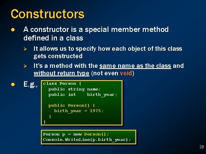 Constructors l A constructor is a special member method defined in a class Ø Constructors l A constructor is a special member method defined in a class Ø