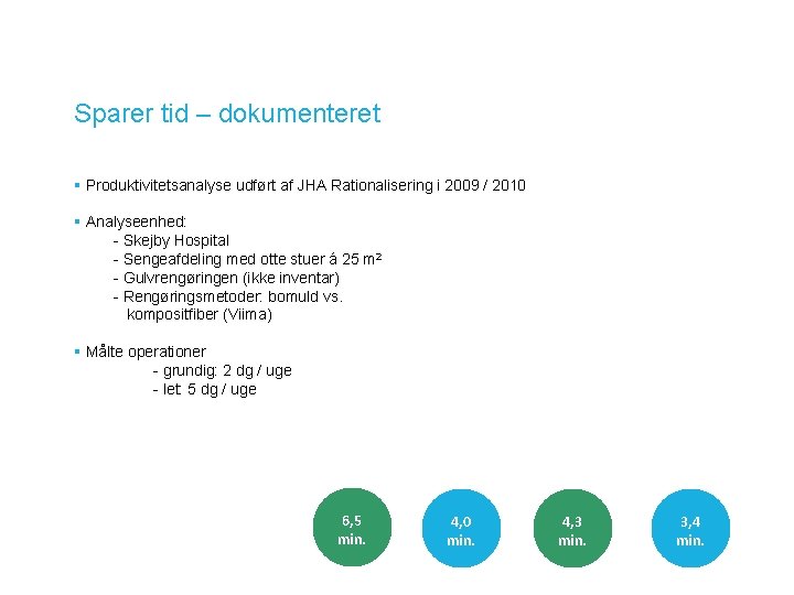 Sparer tid – dokumenteret § Produktivitetsanalyse udført af JHA Rationalisering i 2009 / 2010