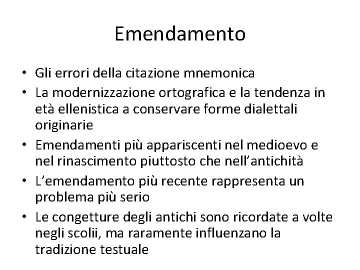 Emendamento • Gli errori della citazione mnemonica • La modernizzazione ortografica e la tendenza