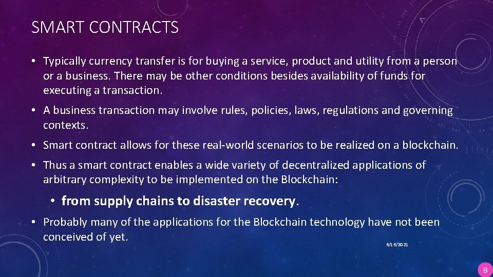 SMART CONTRACTS • Typically currency transfer is for buying a service, product and utility