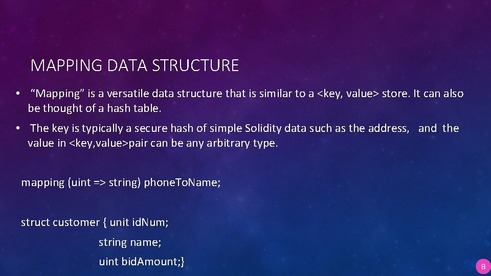 MAPPING DATA STRUCTURE • “Mapping” is a versatile data structure that is similar to