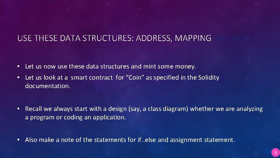 USE THESE DATA STRUCTURES: ADDRESS, MAPPING AND MSG • Let us now use these