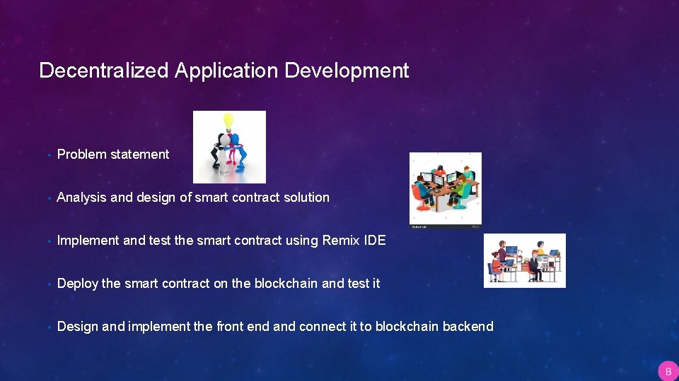 Decentralized Application Development • Problem statement • Analysis and design of smart contract solution