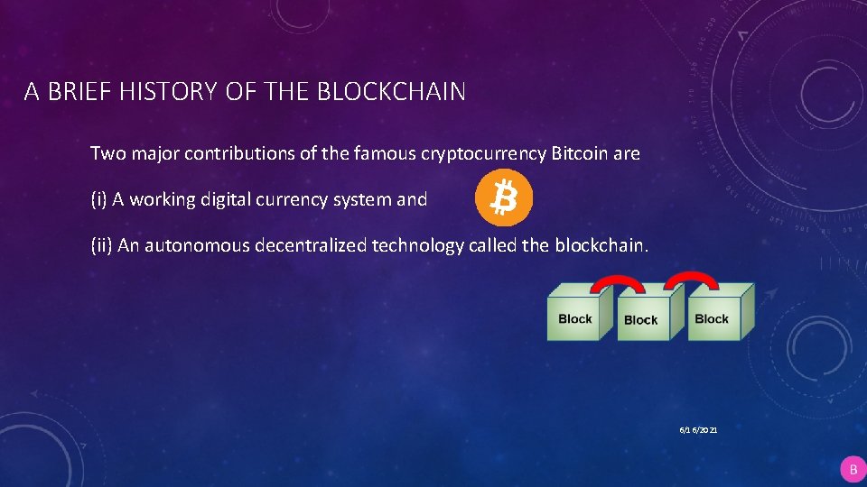 A BRIEF HISTORY OF THE BLOCKCHAIN Two major contributions of the famous cryptocurrency Bitcoin