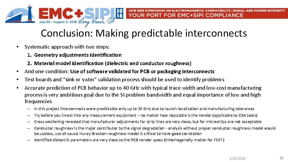 Conclusion: Making predictable interconnects • • Systematic approach with two steps: 1. Geometry adjustments