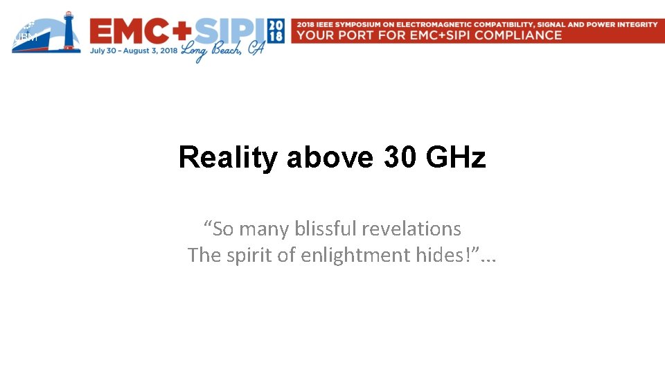 Reality above 30 GHz “So many blissful revelations The spirit of enlightment hides!”. .