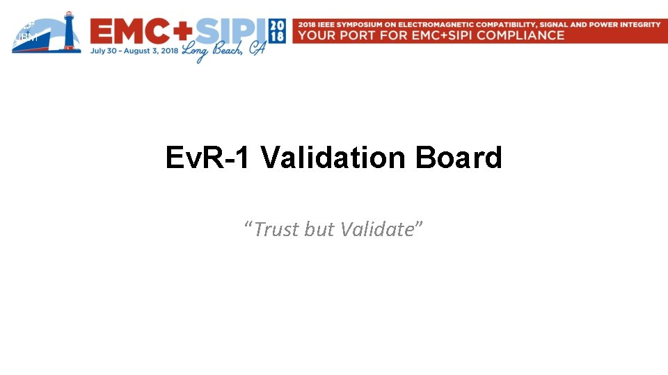 Ev. R-1 Validation Board “Trust but Validate” 
