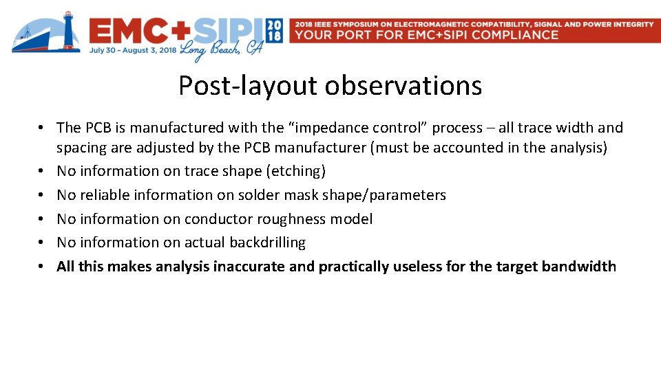 Post-layout observations • The PCB is manufactured with the “impedance control” process – all