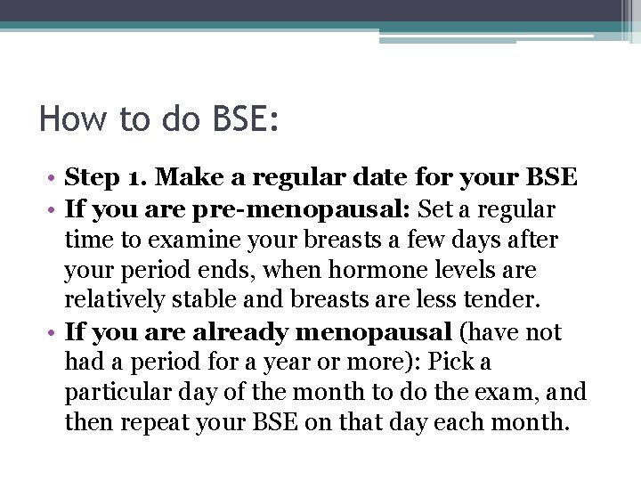 How to do BSE: • Step 1. Make a regular date for your BSE