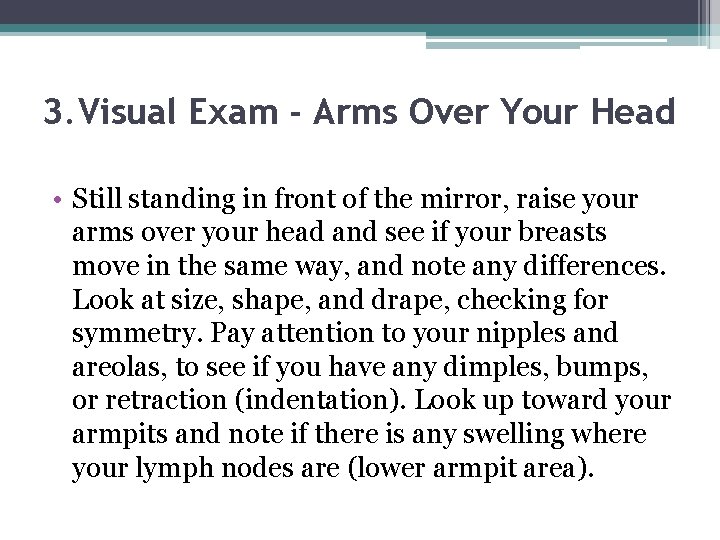 3. Visual Exam - Arms Over Your Head • Still standing in front of