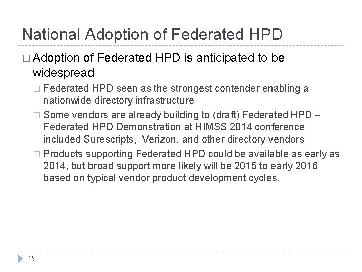 National Adoption of Federated HPD � Adoption of Federated HPD is anticipated to be