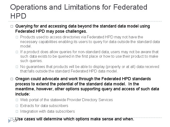 Operations and Limitations for Federated HPD � � Querying for and accessing data beyond