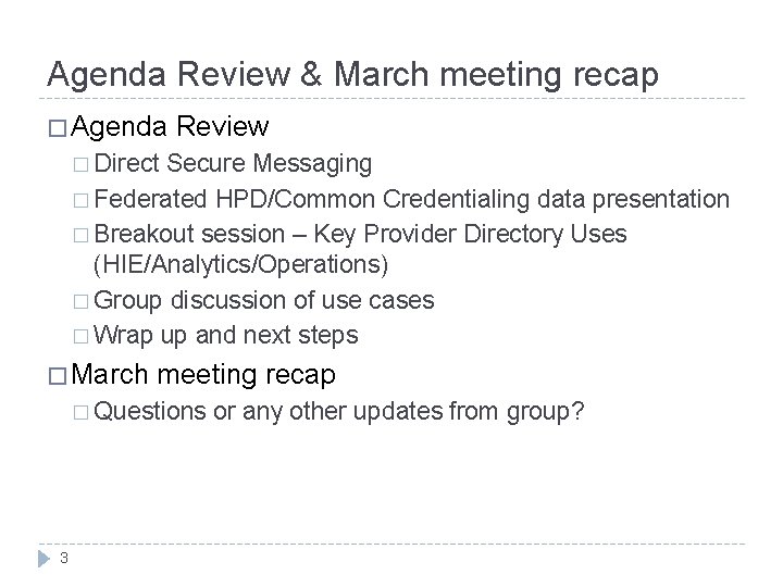 Agenda Review & March meeting recap � Agenda Review � Direct Secure Messaging �