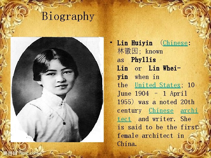 Biography • Lin Huiyin (Chinese: 林徽因; known as Phyllis Lin or Lin Wheiyin when