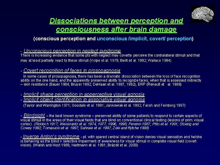 Dissociations between perception and consciousness after brain damage (conscious perception and unconscious /implicit, covert/