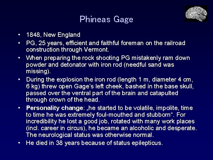 Phineas Gage • • • 1848, New England PG, 25 years, efficient and faithful