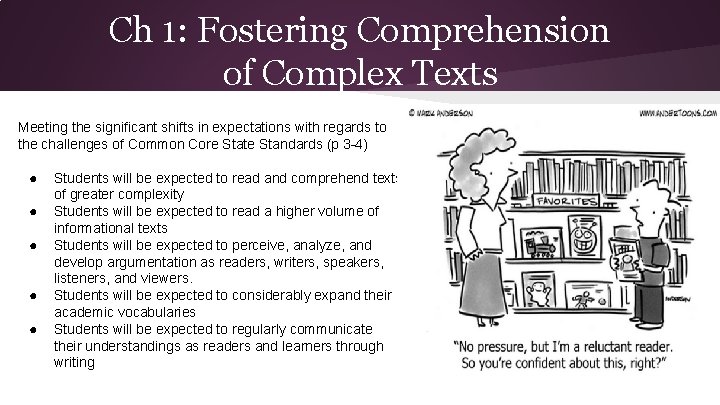 Ch 1: Fostering Comprehension of Complex Texts Meeting the significant shifts in expectations with