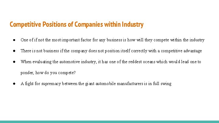 Competitive Positions of Companies within Industry ● One of if not the most important