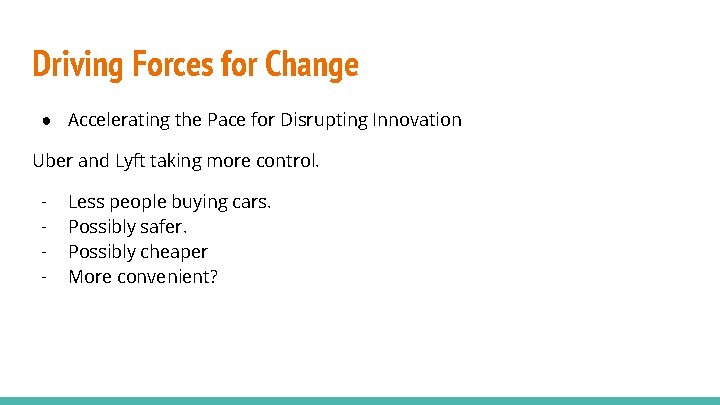 Driving Forces for Change ● Accelerating the Pace for Disrupting Innovation Uber and Lyft