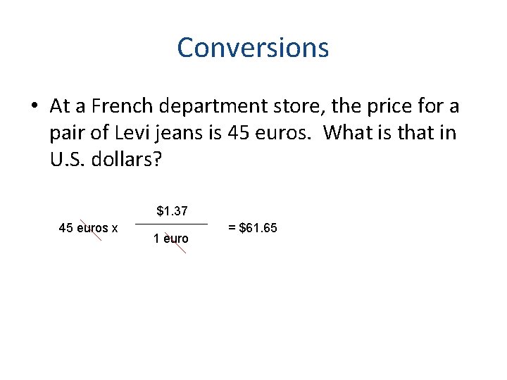 Conversions • At a French department store, the price for a pair of Levi