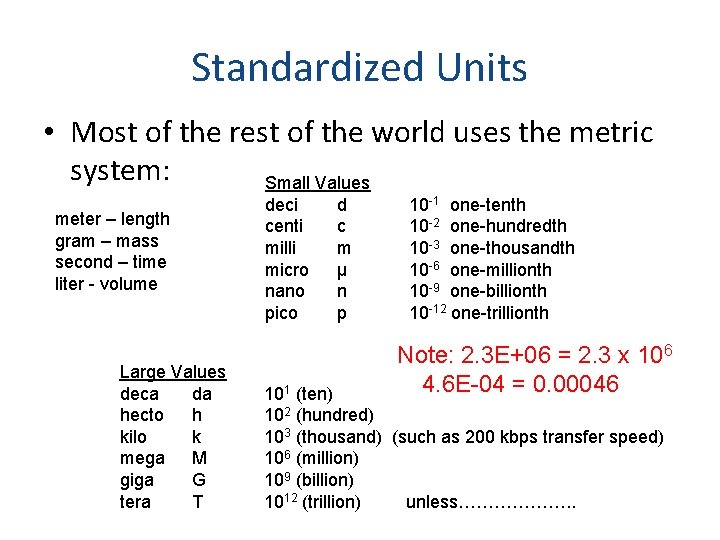 Standardized Units • Most of the rest of the world uses the metric system: