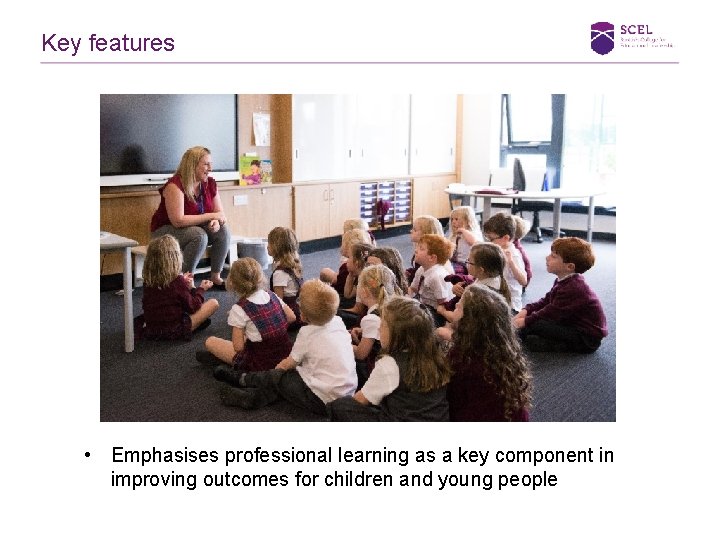 Key features • Emphasises professional learning as a key component in improving outcomes for