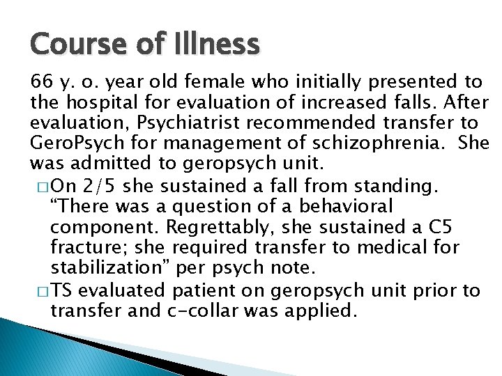 Course of Illness 66 y. o. year old female who initially presented to the