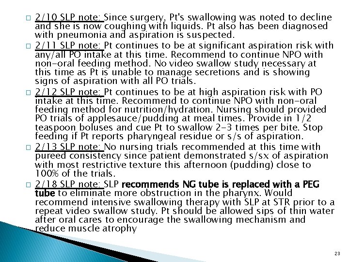 � � � 2/10 SLP note: Since surgery, Pt's swallowing was noted to decline